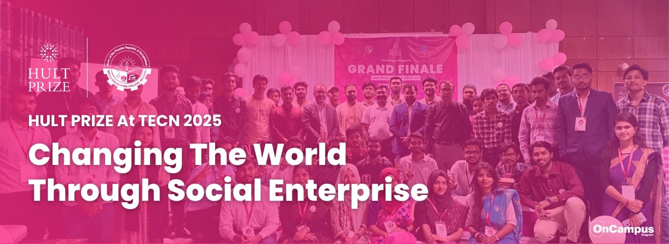 Hult Prize Idea Battle Begins at Textile Engineering College, Noakhali: The Final Showdown Awaits!